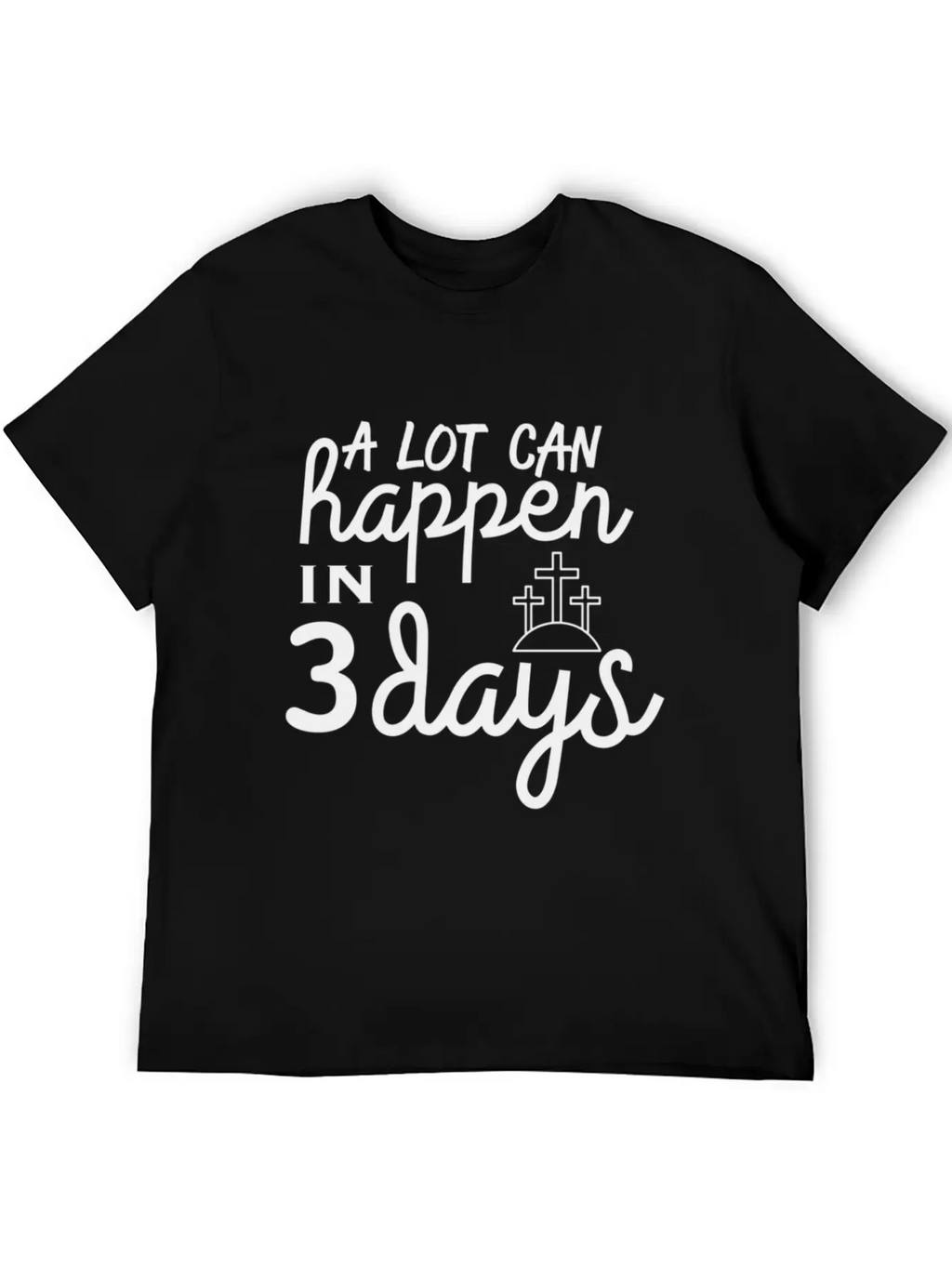 A Lot Can Happen In 3 Days Resurrection Easter Unisex Casual T-Shirt – Clean Design For Daily Comfort