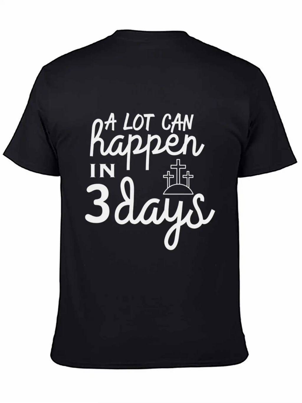 A Lot Can Happen In 3 Days Resurrection Easter Unisex Casual T-Shirt – Clean Design For Daily Comfort