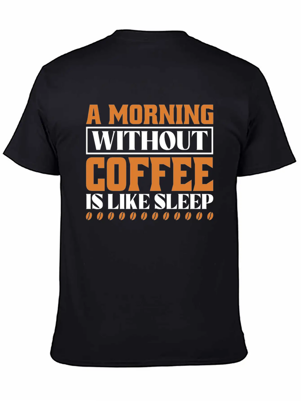 A Morning Without Coffee Is Like Sleep Stylish Everyday T-Shirt – Unisex Basic Cotton Tee