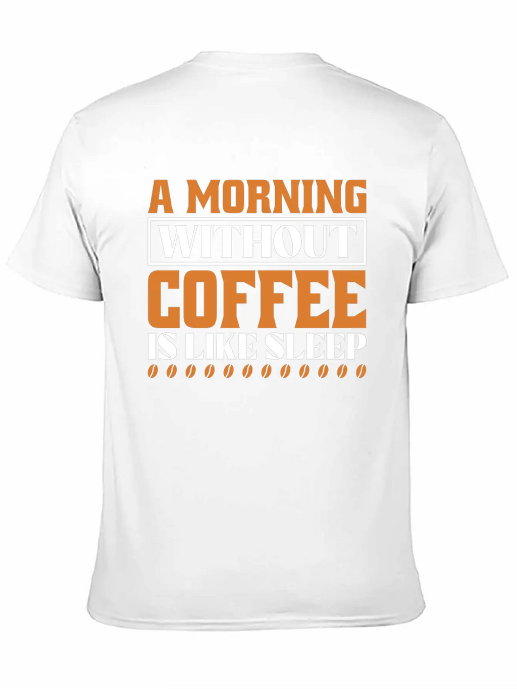 A Morning Without Coffee Is Like Sleep Stylish Everyday T-Shirt – Unisex Basic Cotton Tee