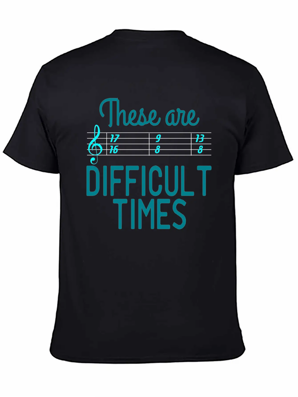 A Nice Quote Tee For You "These Are Difficult Casual Graphic T-Shirt – Simple And Comfortable Daily Wear