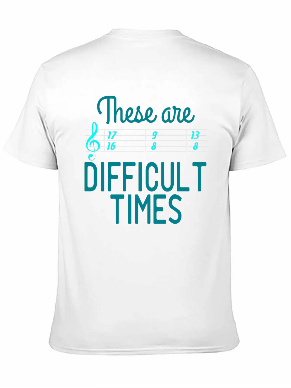 A Nice Quote Tee For You "These Are Difficult Casual Graphic T-Shirt – Simple And Comfortable Daily Wear
