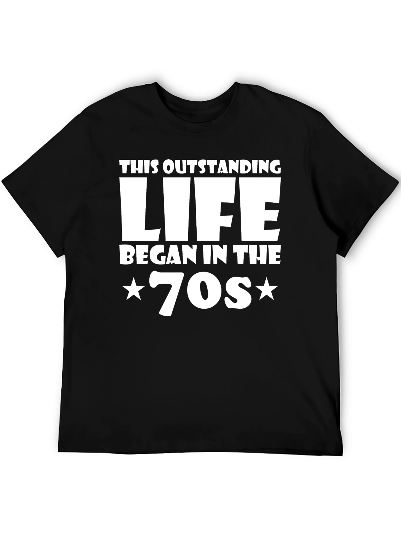 Outstanding Life Began in the 70s T-Shirt