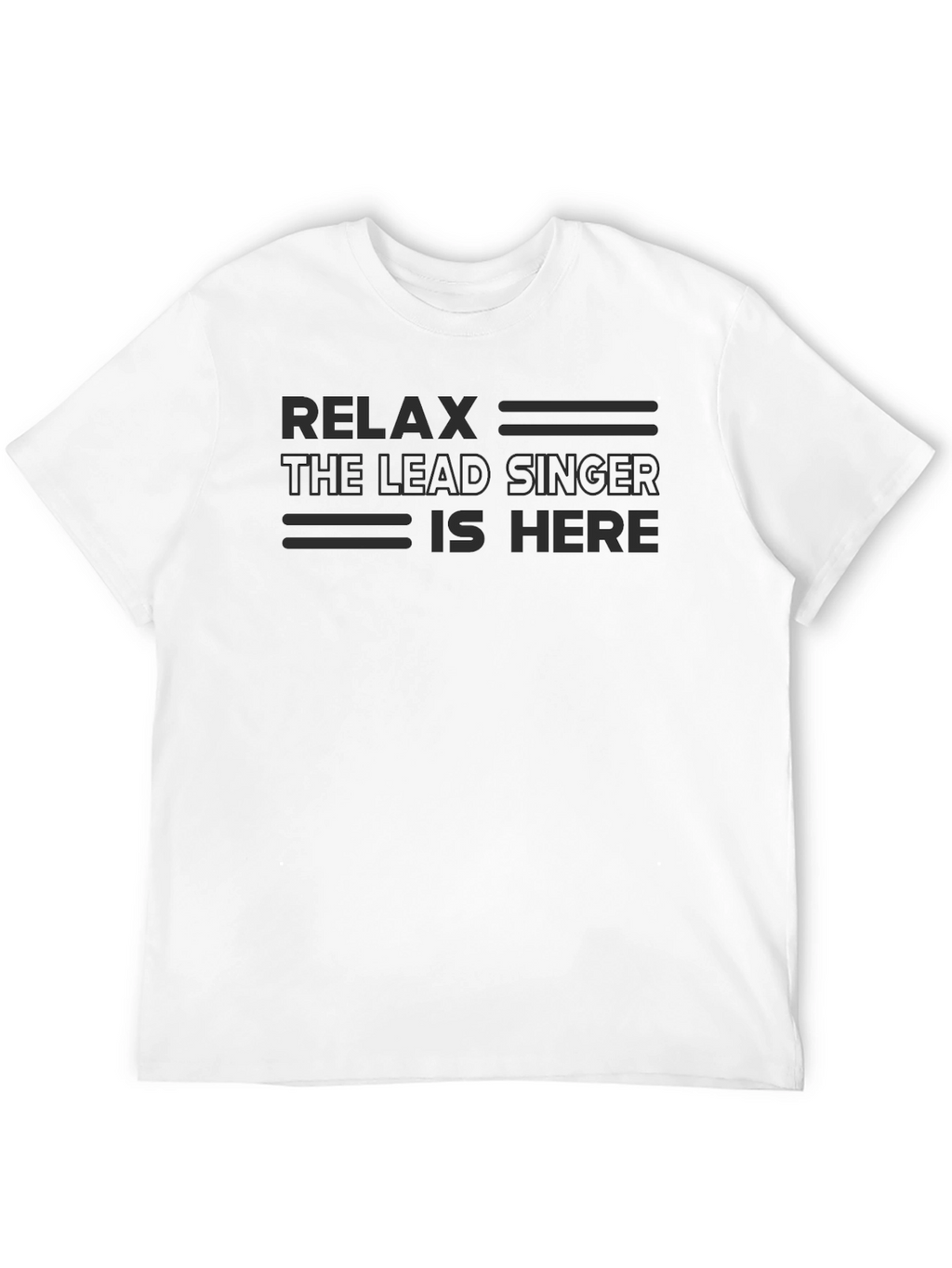 Relax Lead Singer T-Shirt - Musician Apparel
