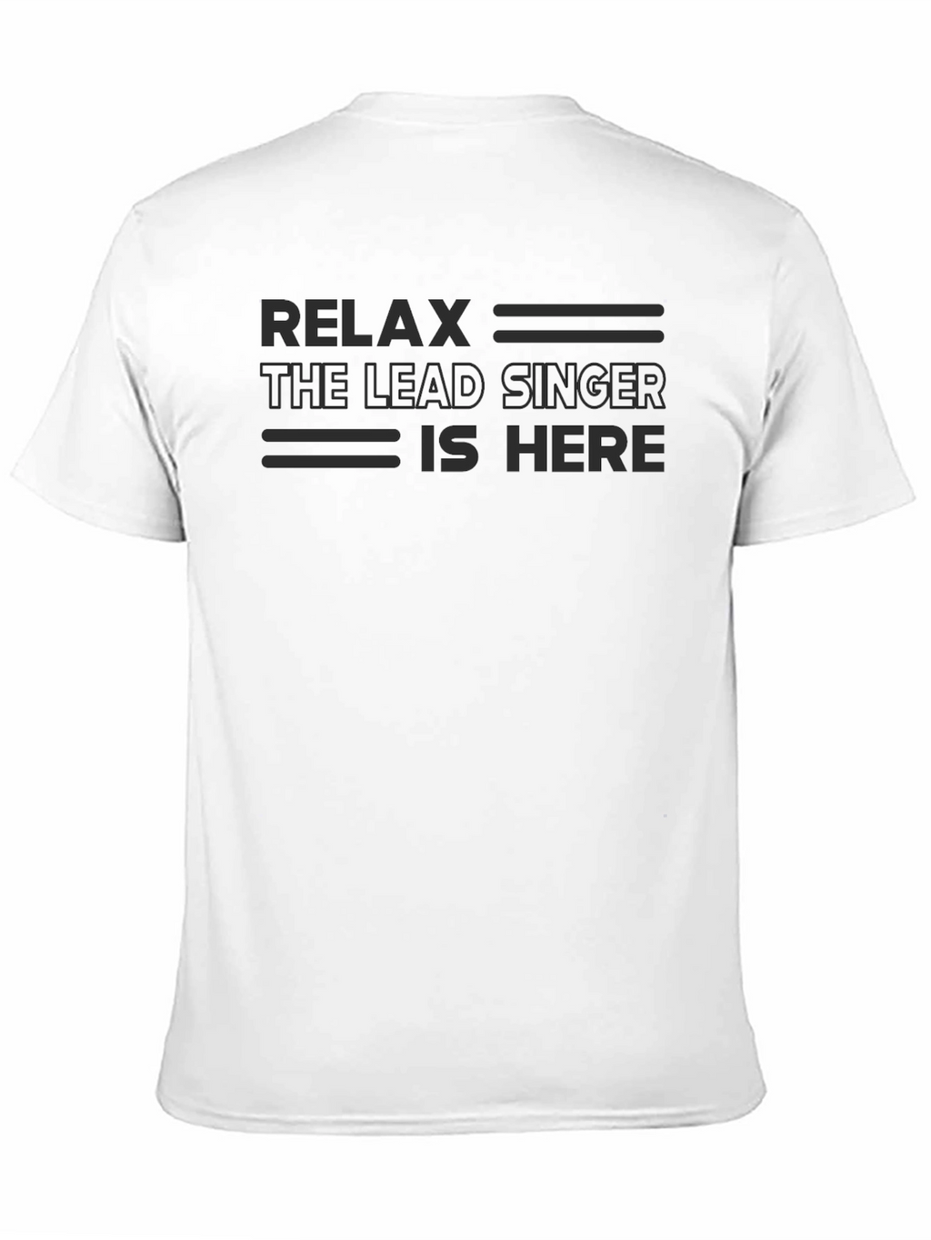 Relax Lead Singer T-Shirt - Musician Apparel