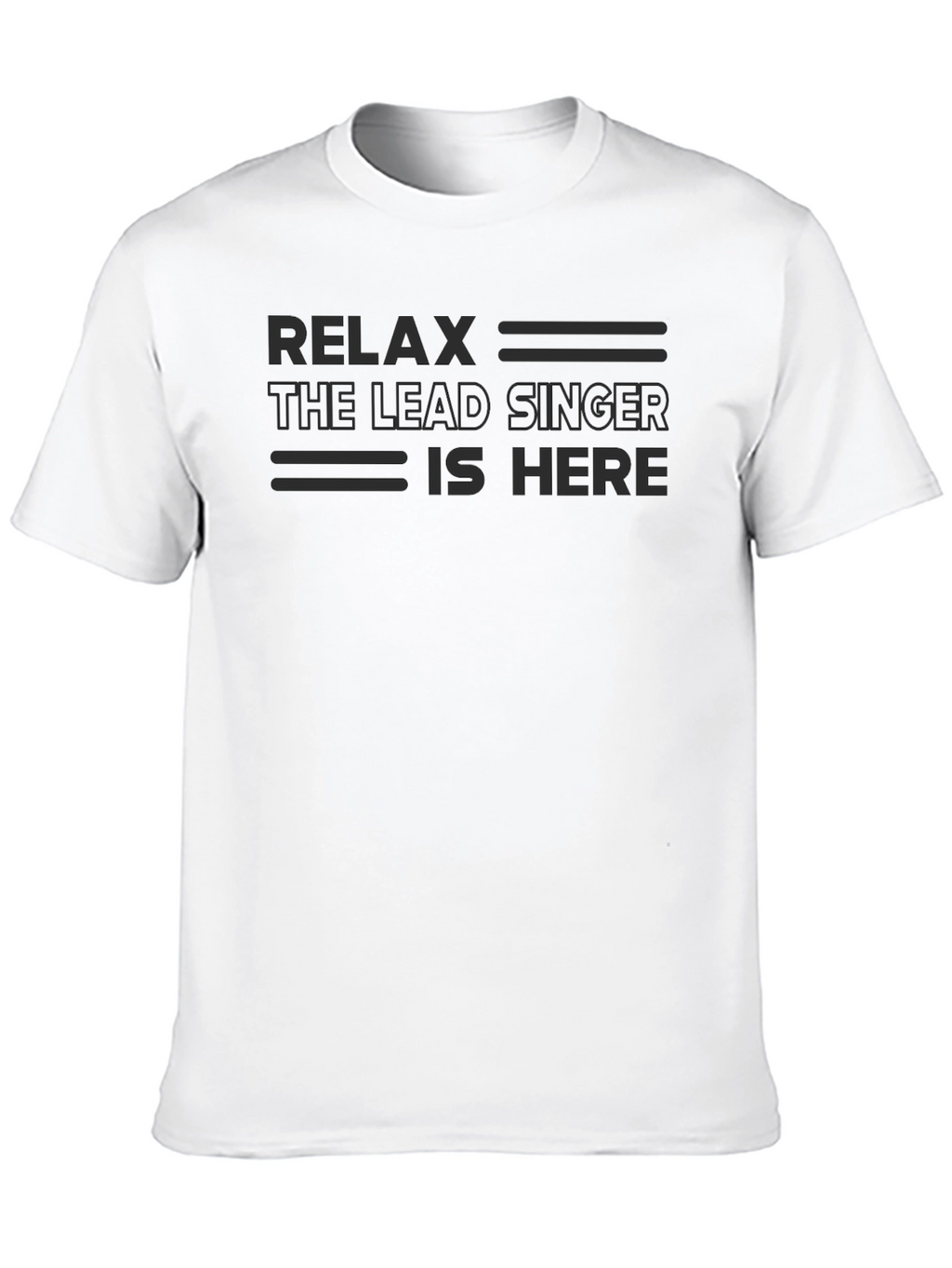 Relax Lead Singer T-Shirt - Musician Apparel