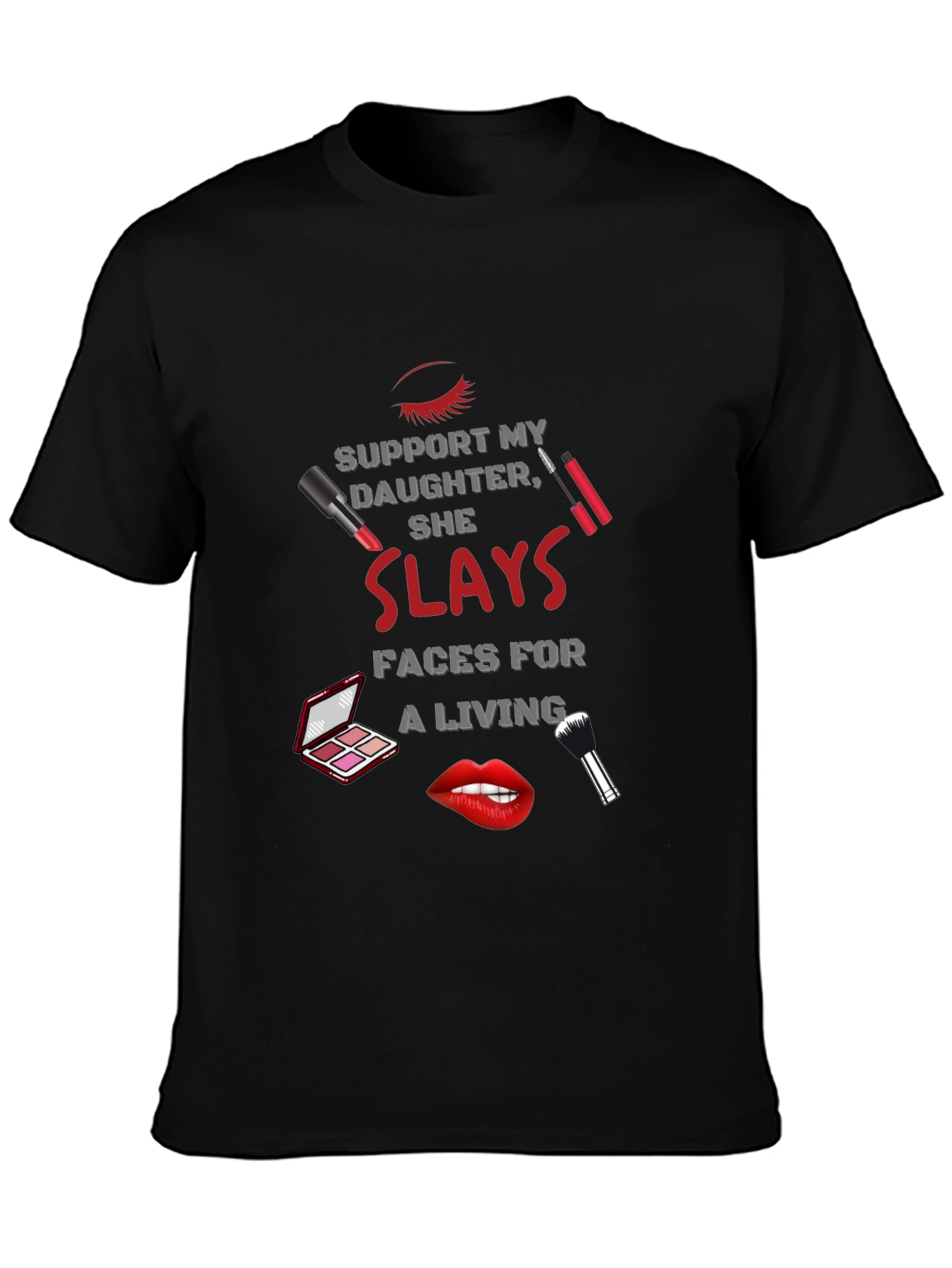 Makeup Artist Dad T-Shirt - She Slays Faces