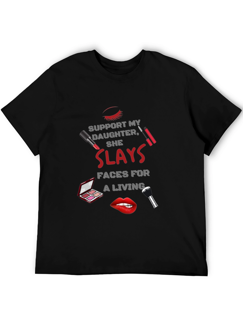 Makeup Artist Dad T-Shirt - She Slays Faces