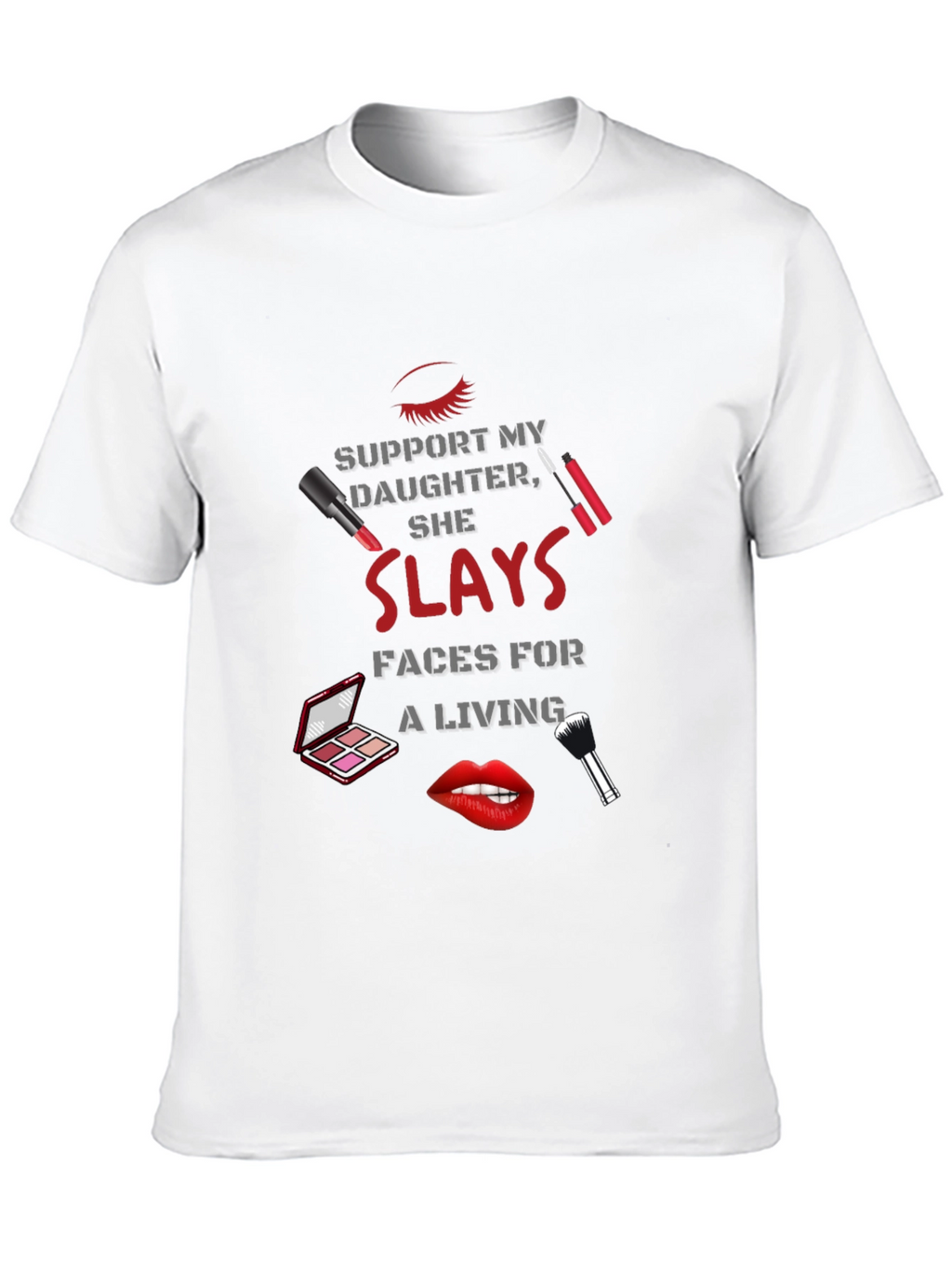 Makeup Artist Dad T-Shirt - She Slays Faces