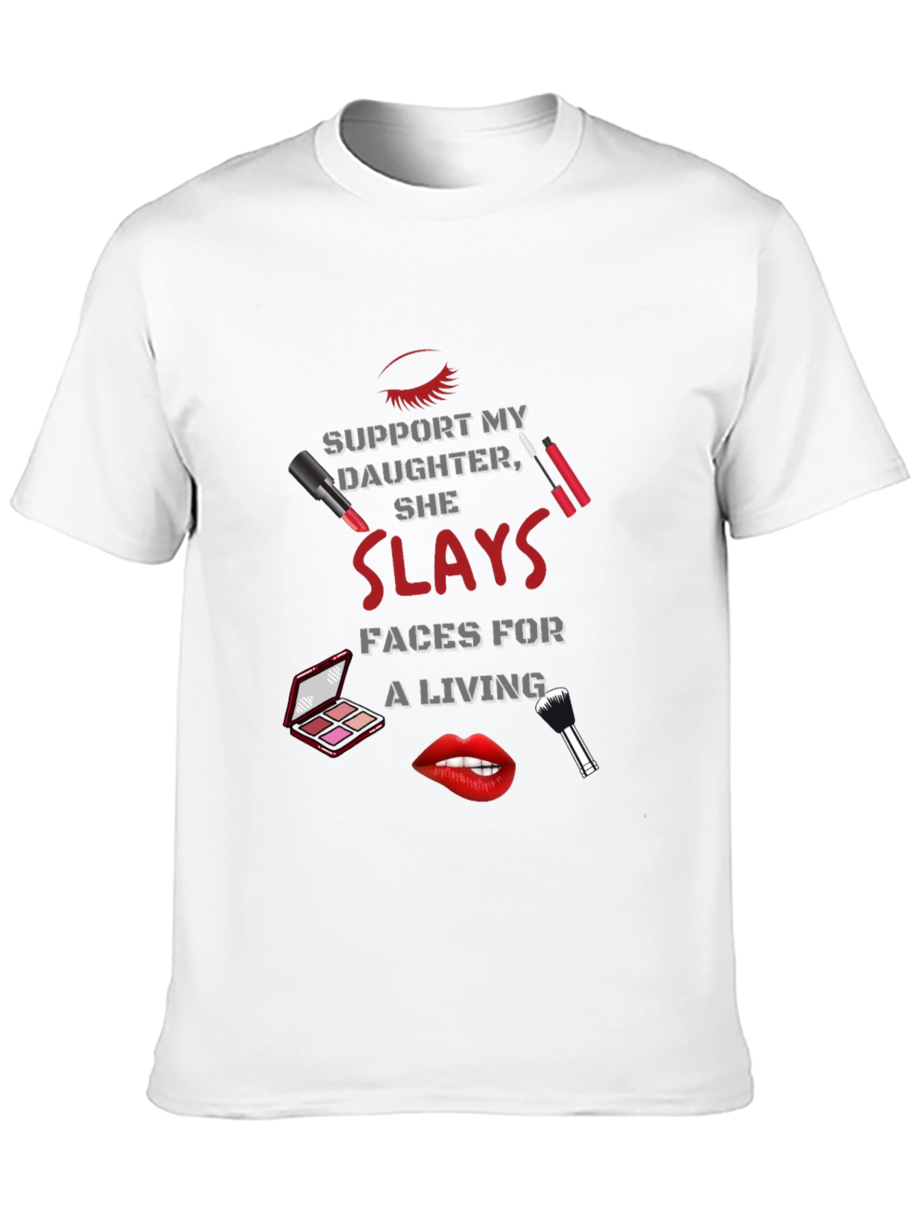 Makeup Artist Dad T-Shirt - She Slays Faces
