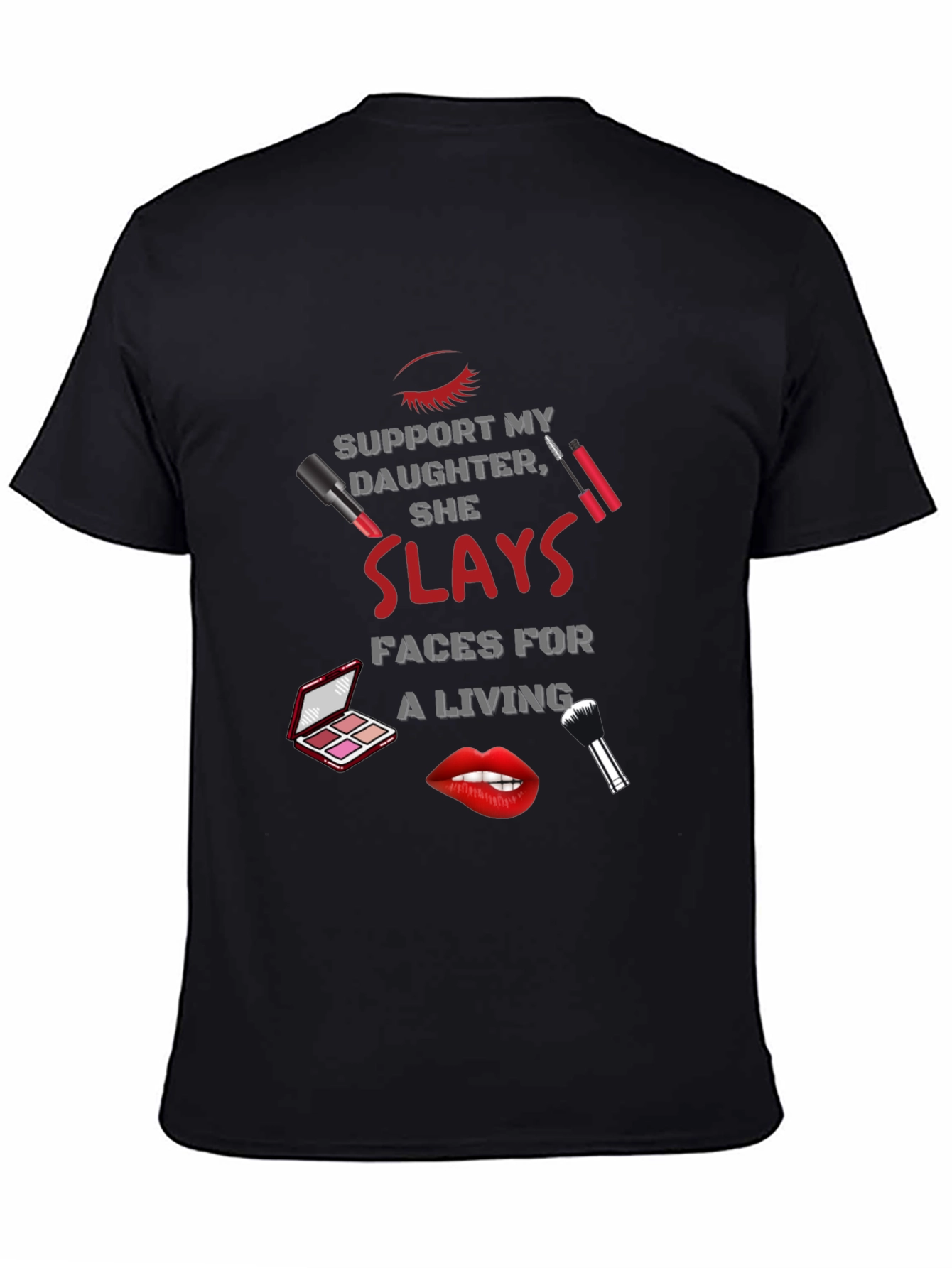 Makeup Artist Dad T-Shirt - She Slays Faces