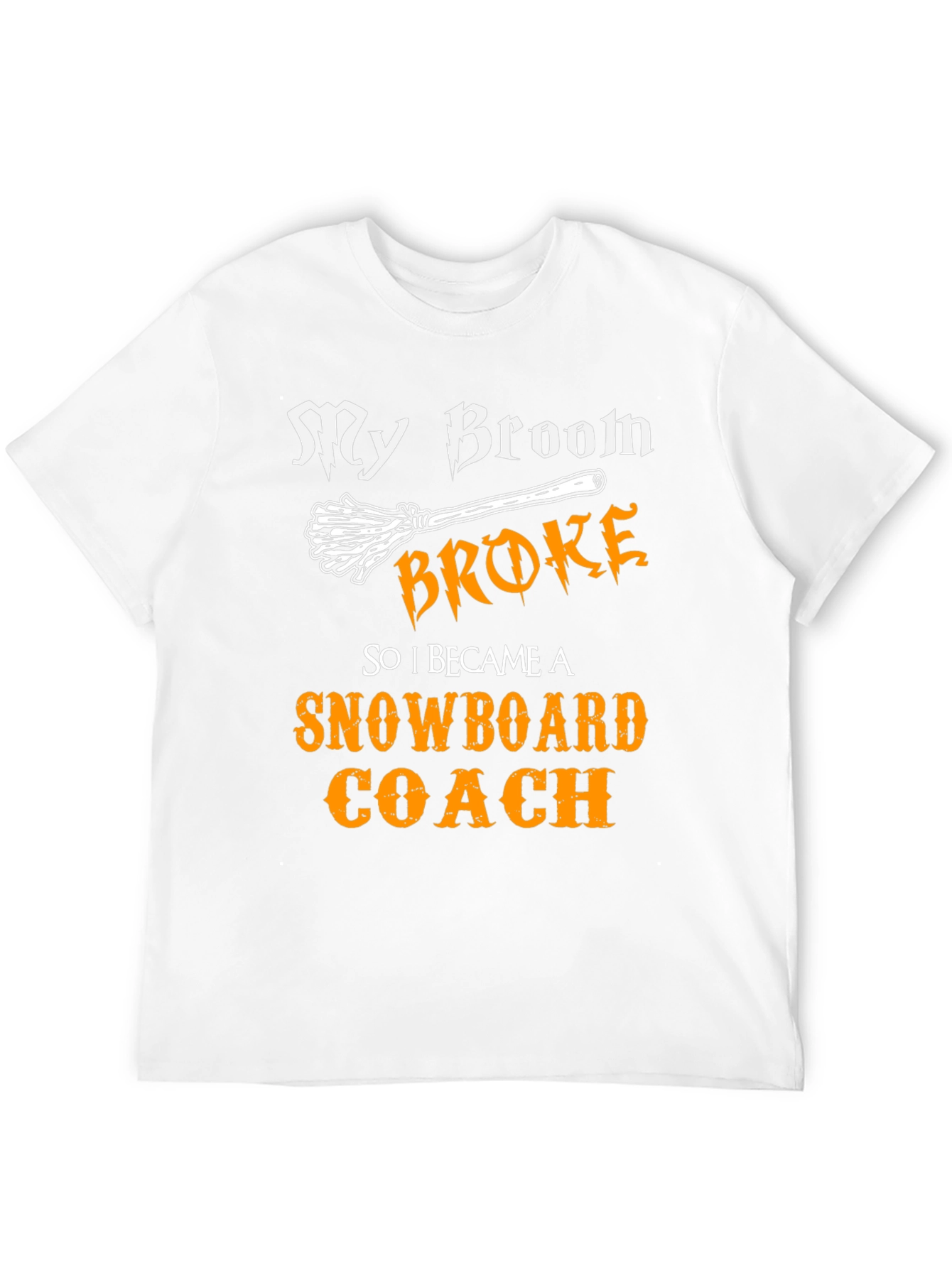 My Broom Broke Snowboard Coach T-Shirt