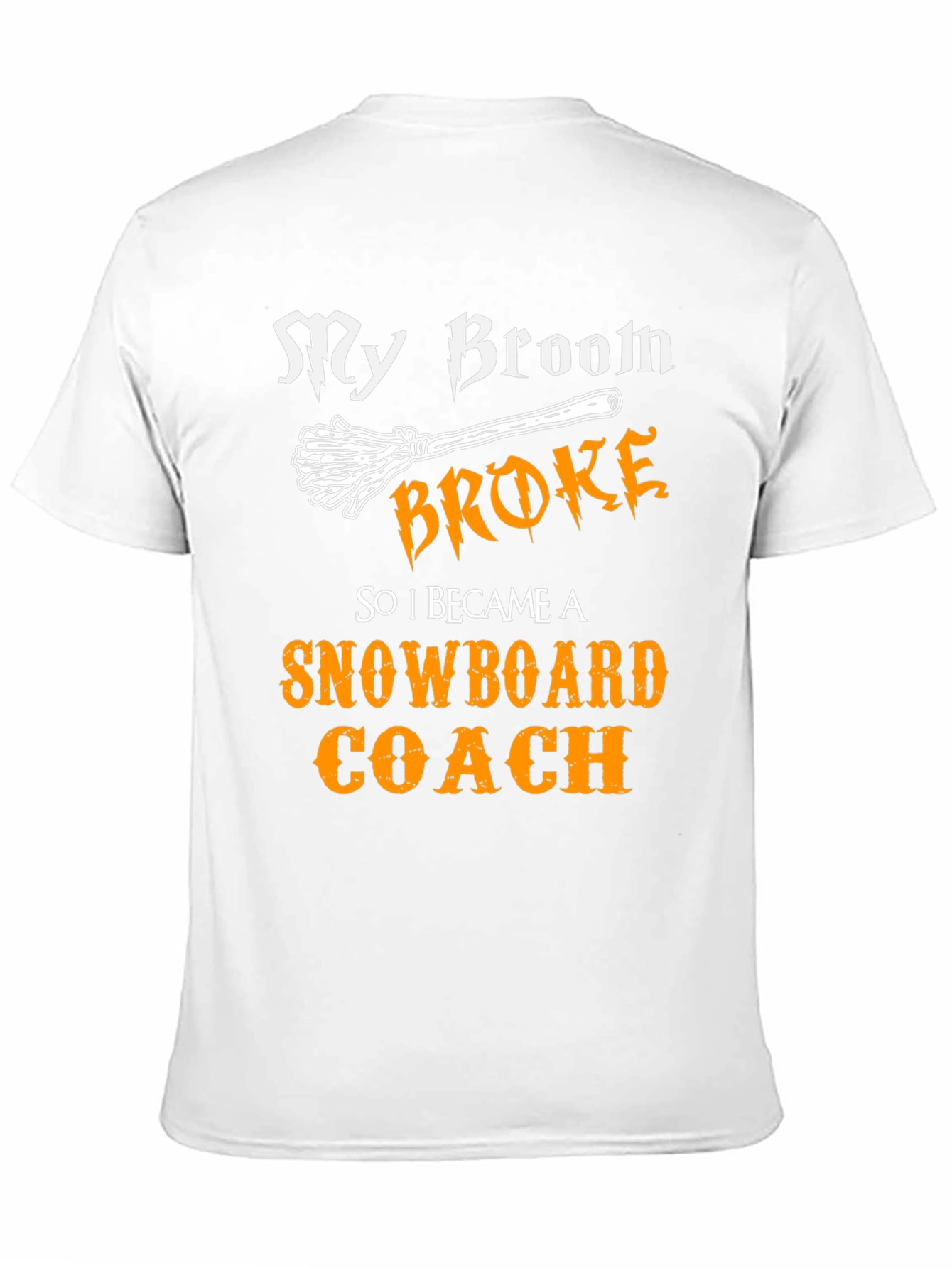 My Broom Broke Snowboard Coach T-Shirt