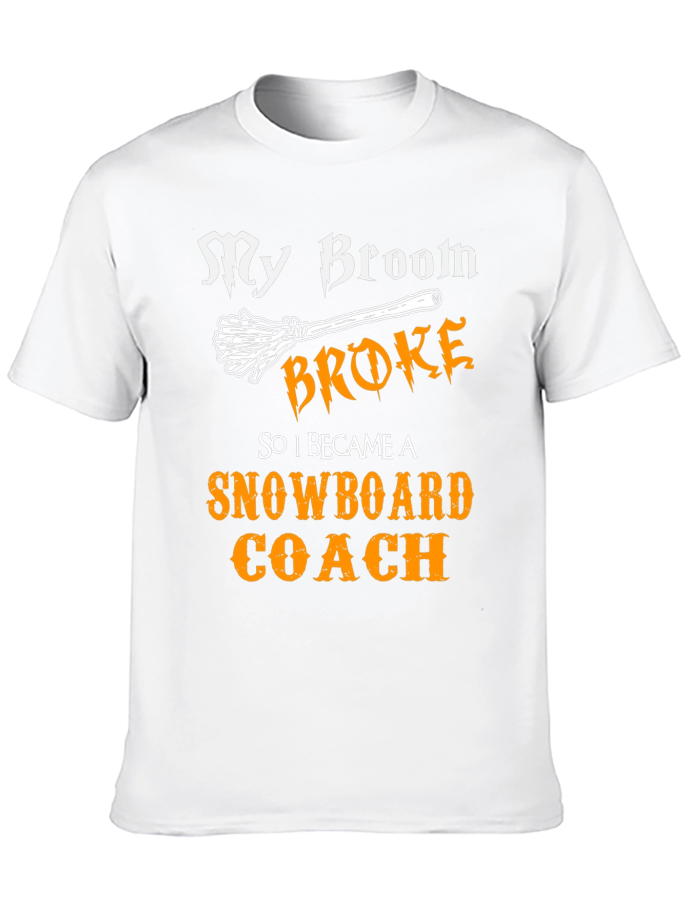 My Broom Broke Snowboard Coach T-Shirt