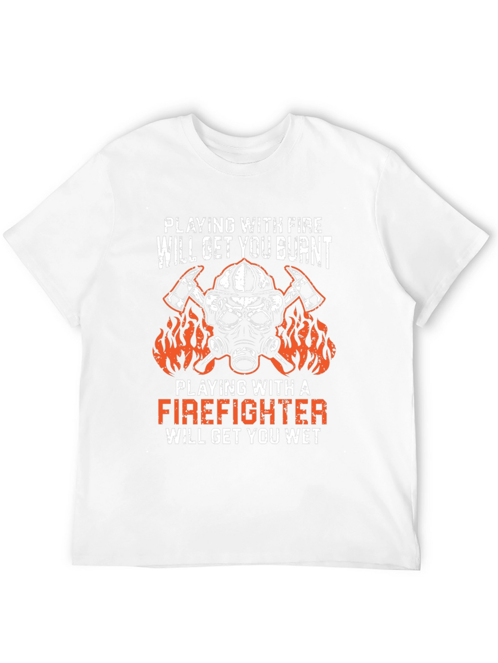 Firefighter T-Shirt: Playing With Fire Design