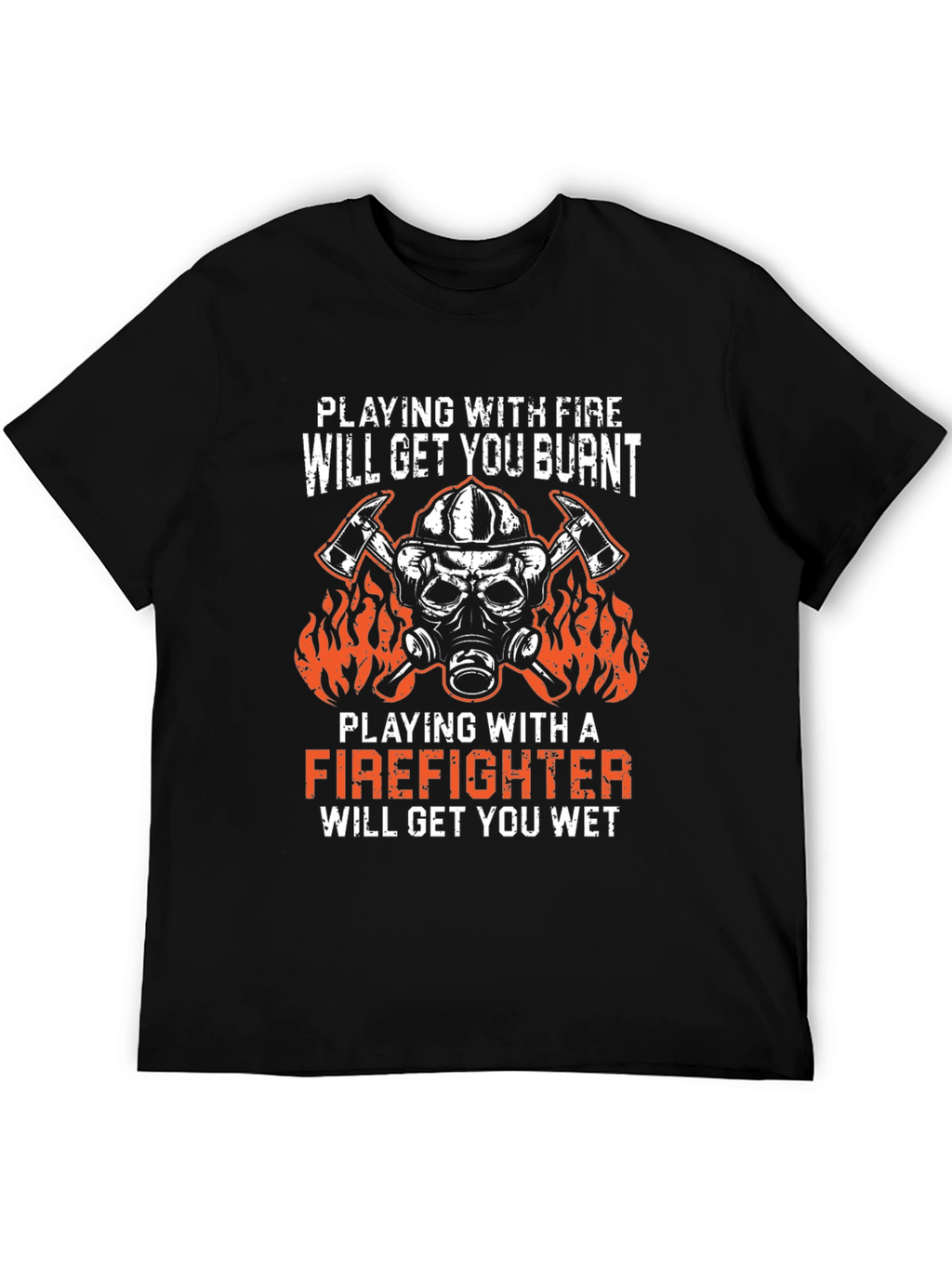 Firefighter T-Shirt: Playing With Fire Design