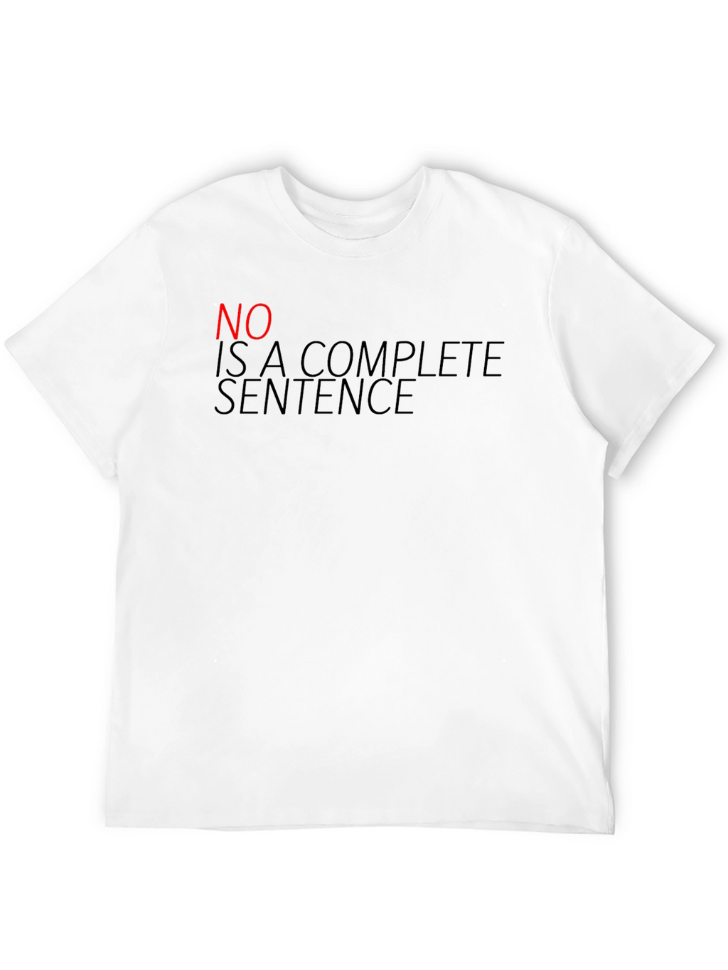 Funny Sarcastic T-Shirt - No Is A Complete Sentence