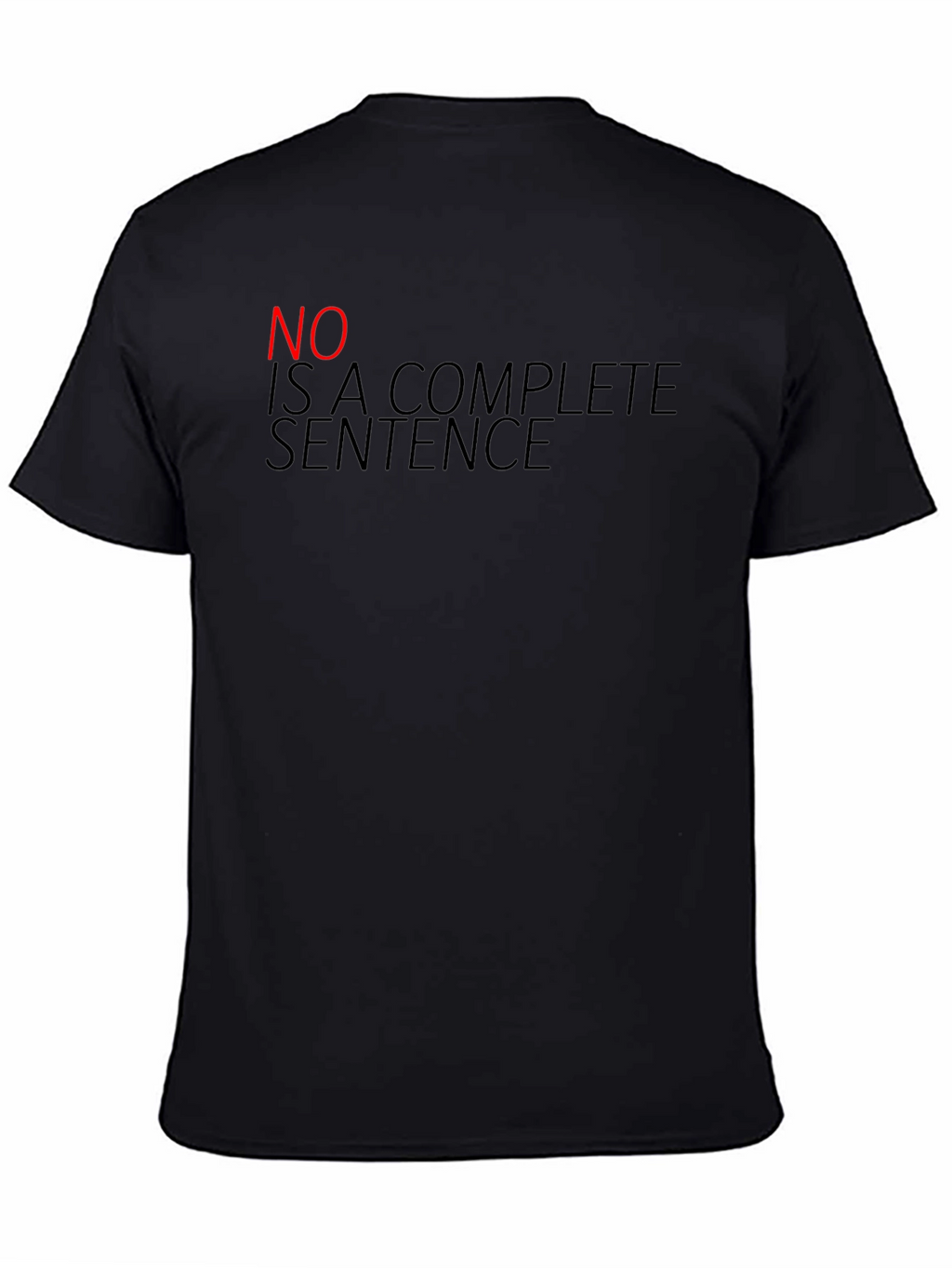 Funny Sarcastic T-Shirt - No Is A Complete Sentence