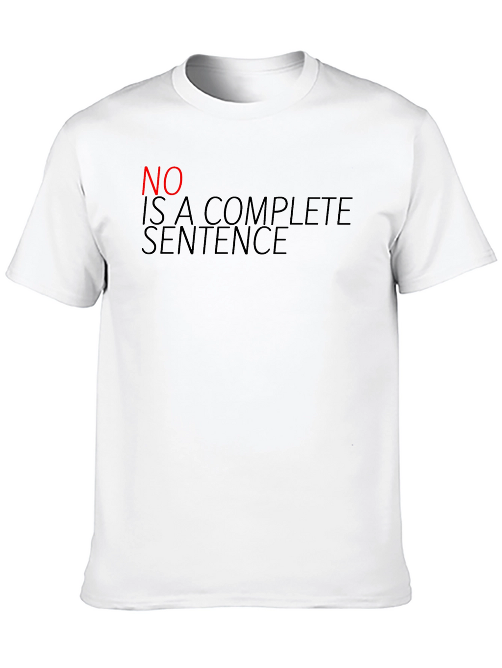 Funny Sarcastic T-Shirt - No Is A Complete Sentence