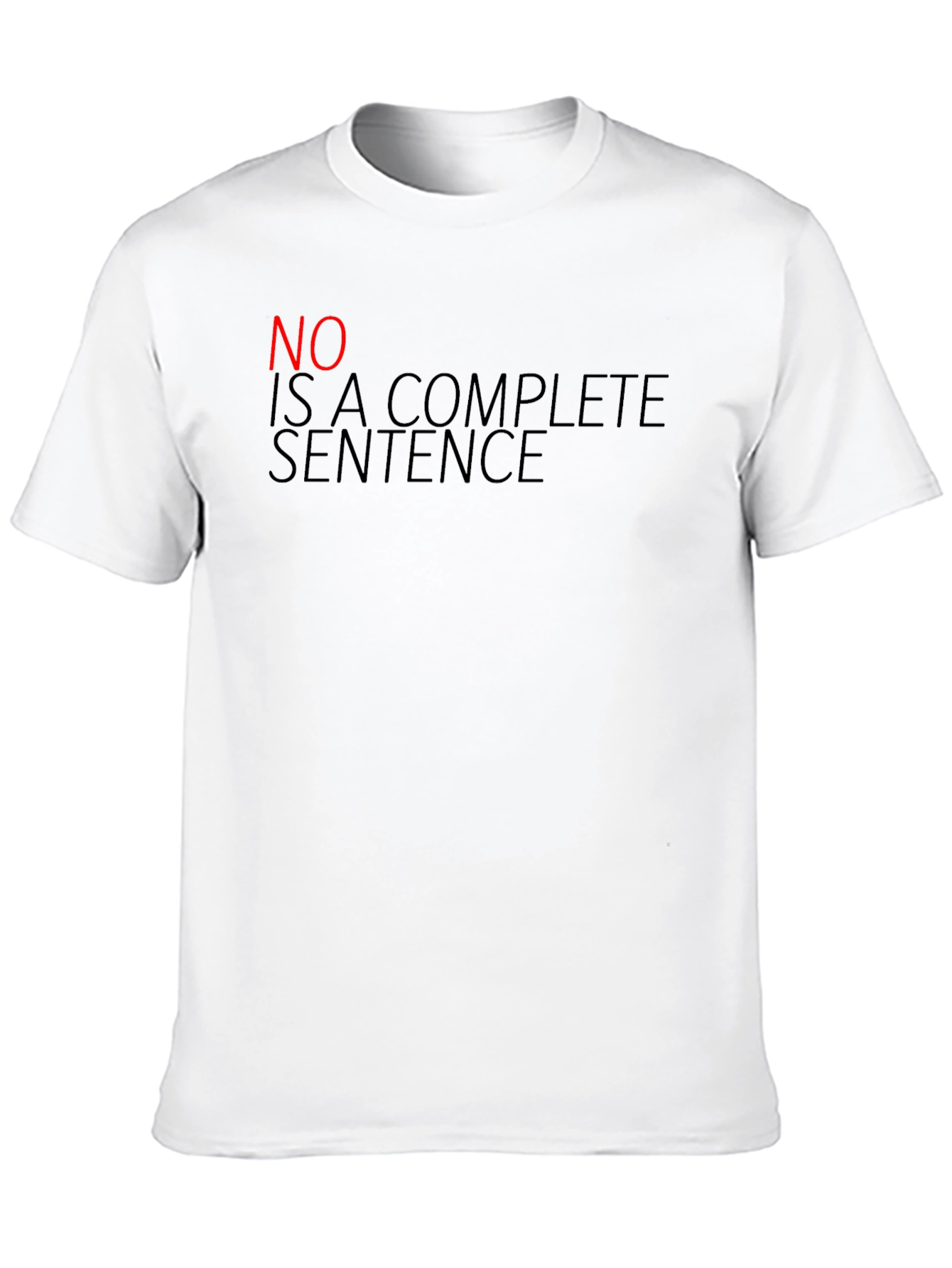 Funny Sarcastic T-Shirt - No Is A Complete Sentence