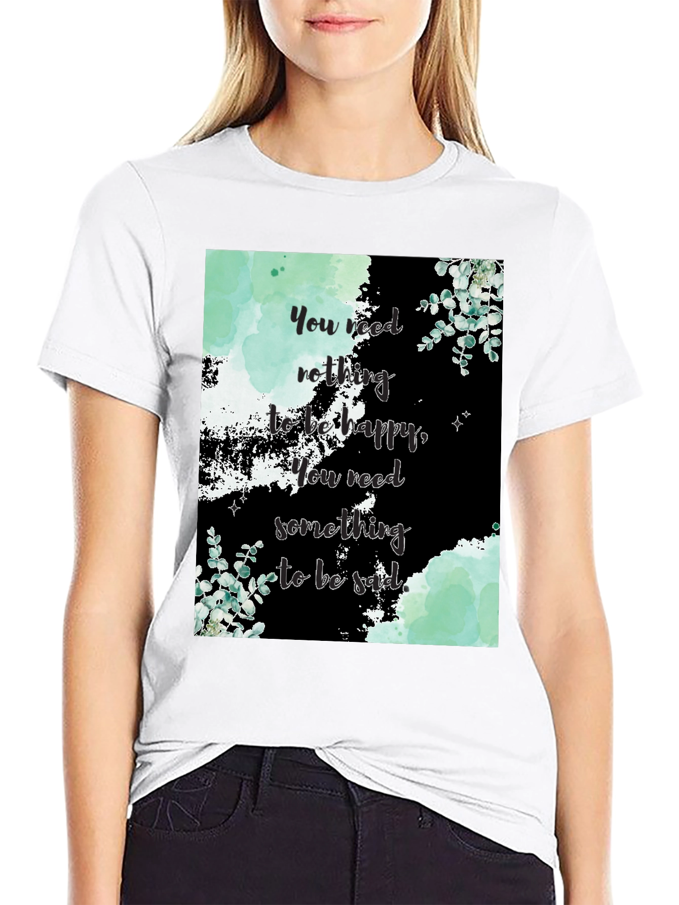 Motivational Quote Graphic Tee - Nothing to be Happy