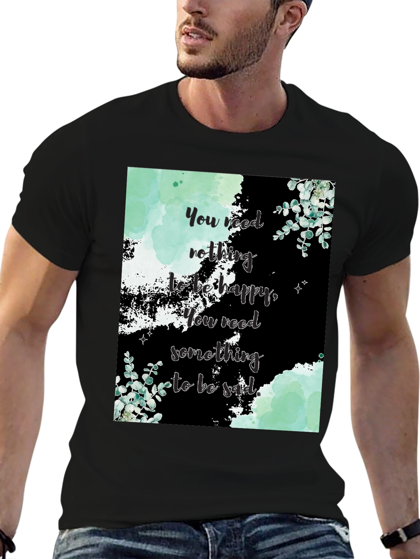 Motivational Quote Graphic Tee - Nothing to be Happy