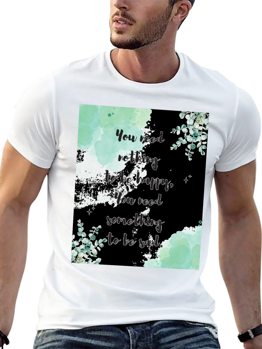 Motivational Quote Graphic Tee - Nothing to be Happy