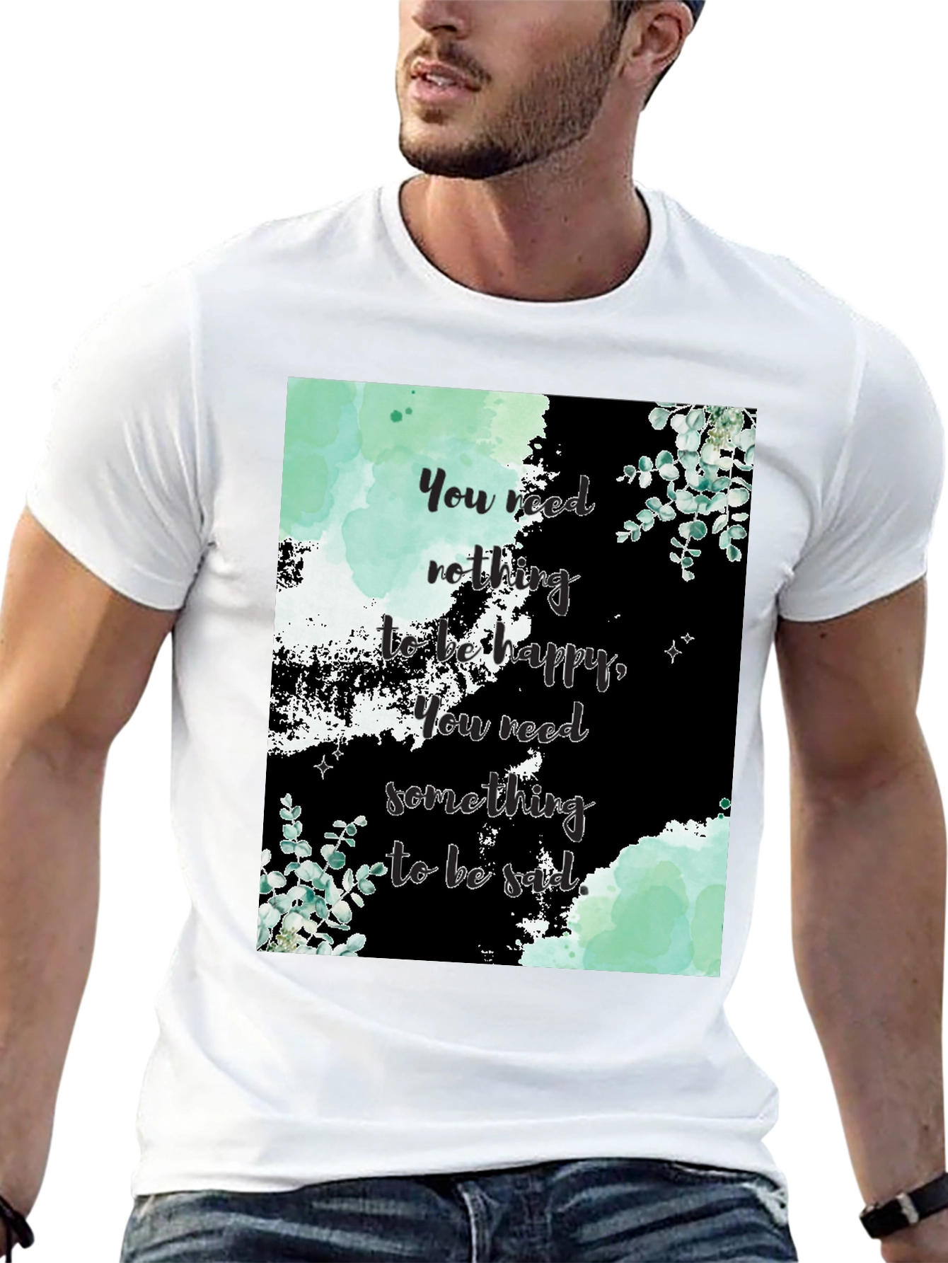 Motivational Quote Graphic Tee - Nothing to be Happy