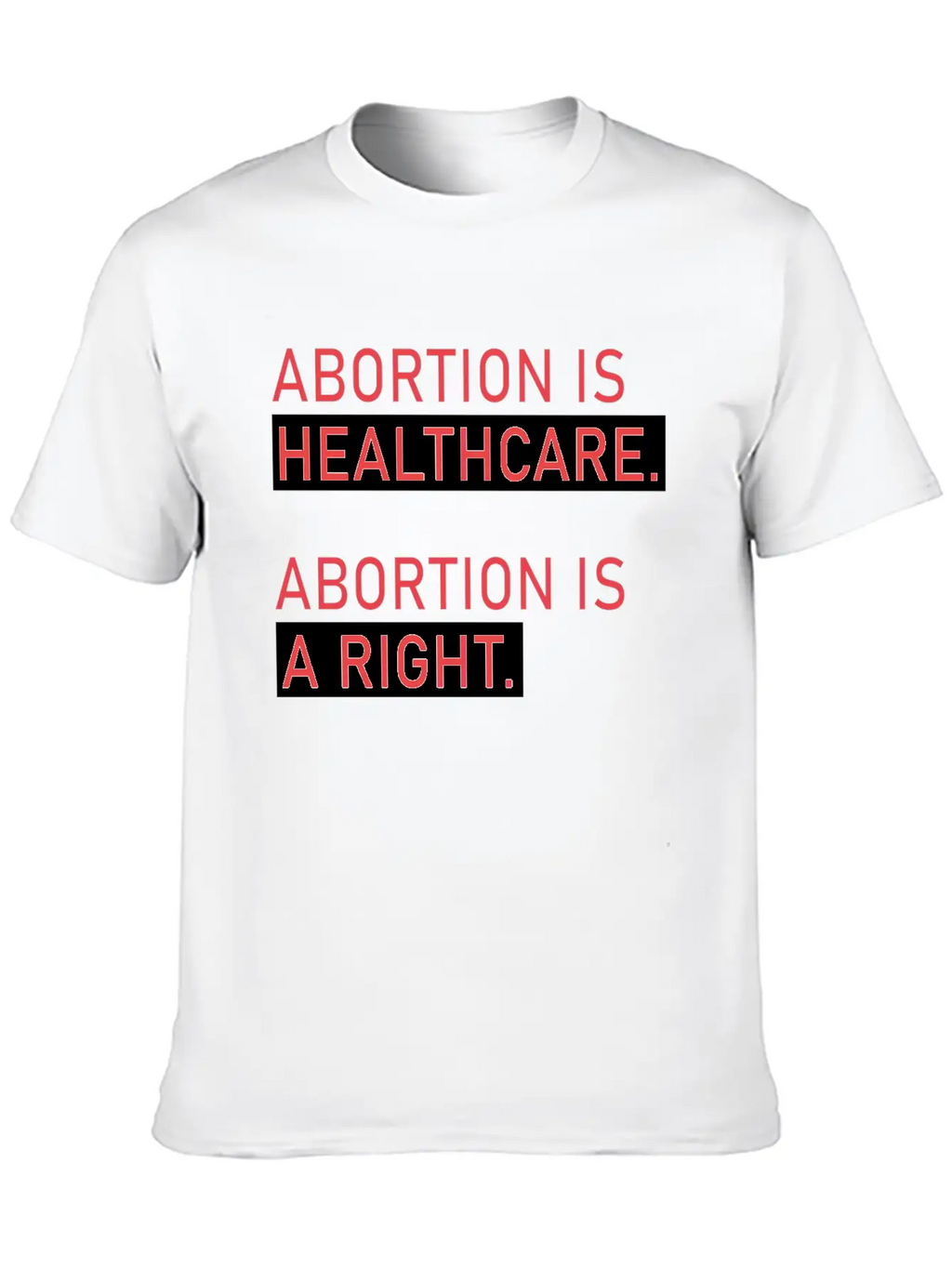 Abortion Is Healthcare Abortion Is A Right Classic Fit Graphic Tee For Daily Comfort – Unisex Cotton Shirt