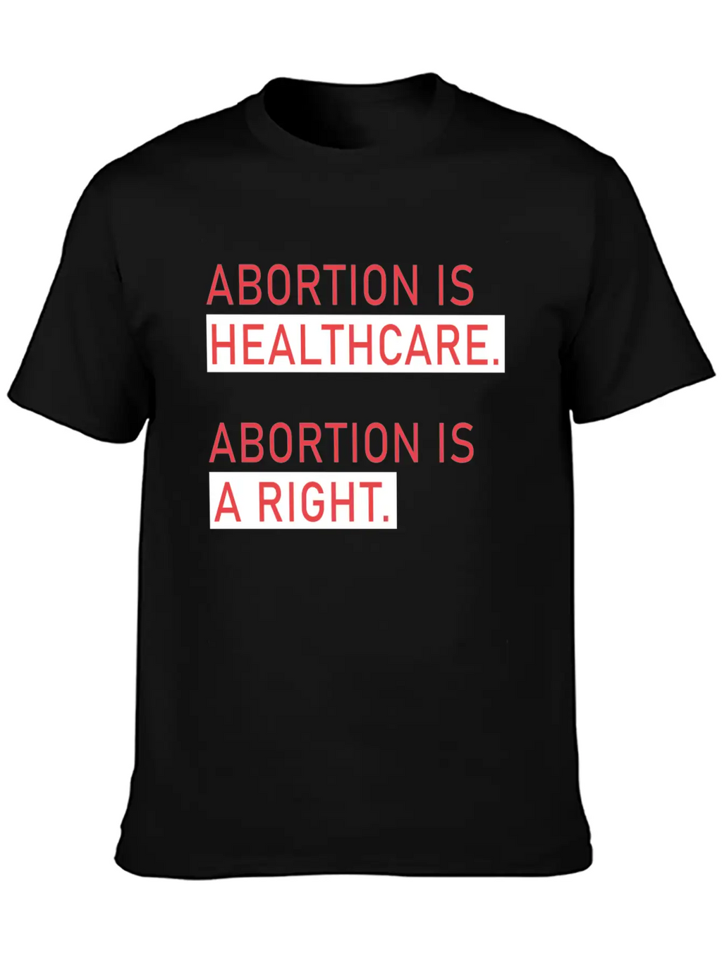 Abortion Is Healthcare Abortion Is A Right Classic Fit Graphic Tee For Daily Comfort – Unisex Cotton Shirt