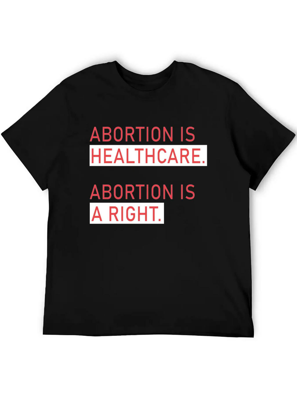 Abortion Is Healthcare Abortion Is A Right Classic Fit Graphic Tee For Daily Comfort – Unisex Cotton Shirt