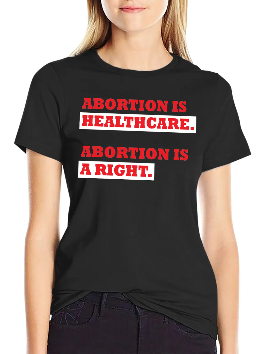 Abortion Is Healthcare Abortion Is Right Casual Graphic T-Shirt – Simple And Comfortable Daily Wear