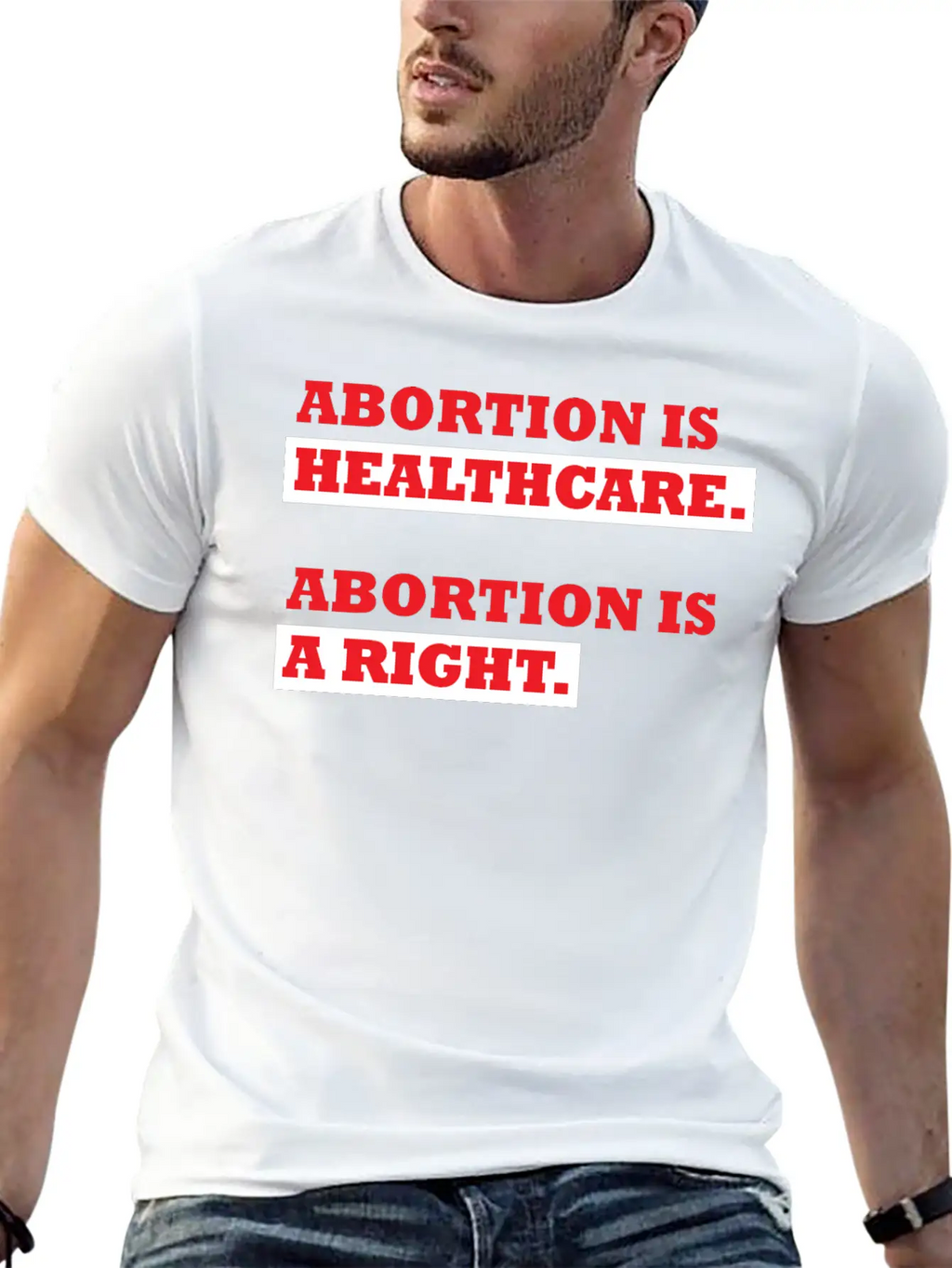 Abortion Is Healthcare Abortion Is Right Casual Graphic T-Shirt – Simple And Comfortable Daily Wear