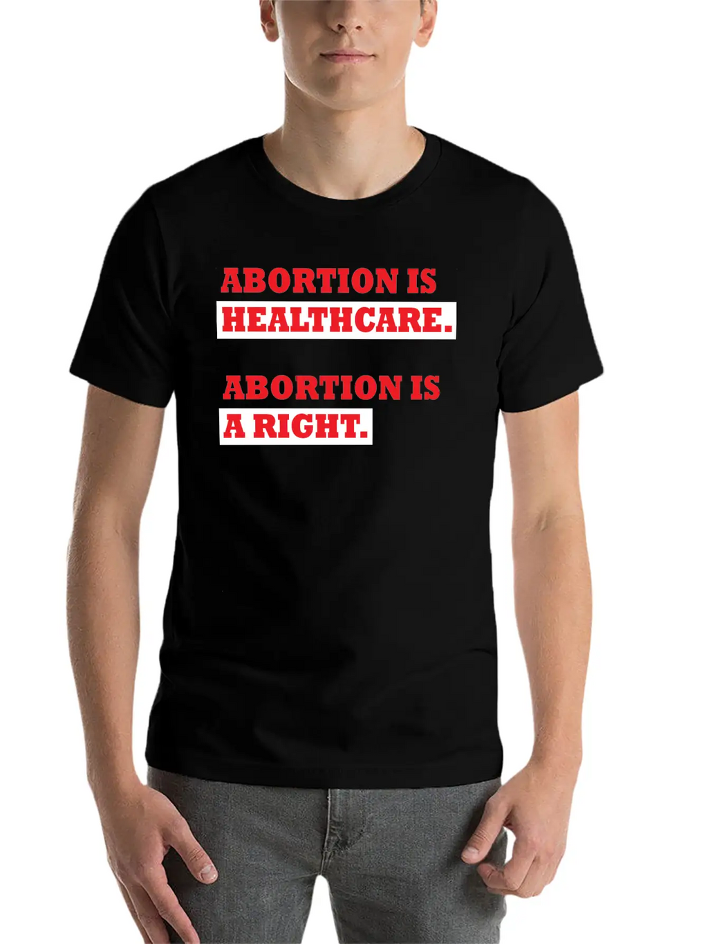 Abortion Is Healthcare Abortion Is Right Casual Graphic T-Shirt – Simple And Comfortable Daily Wear