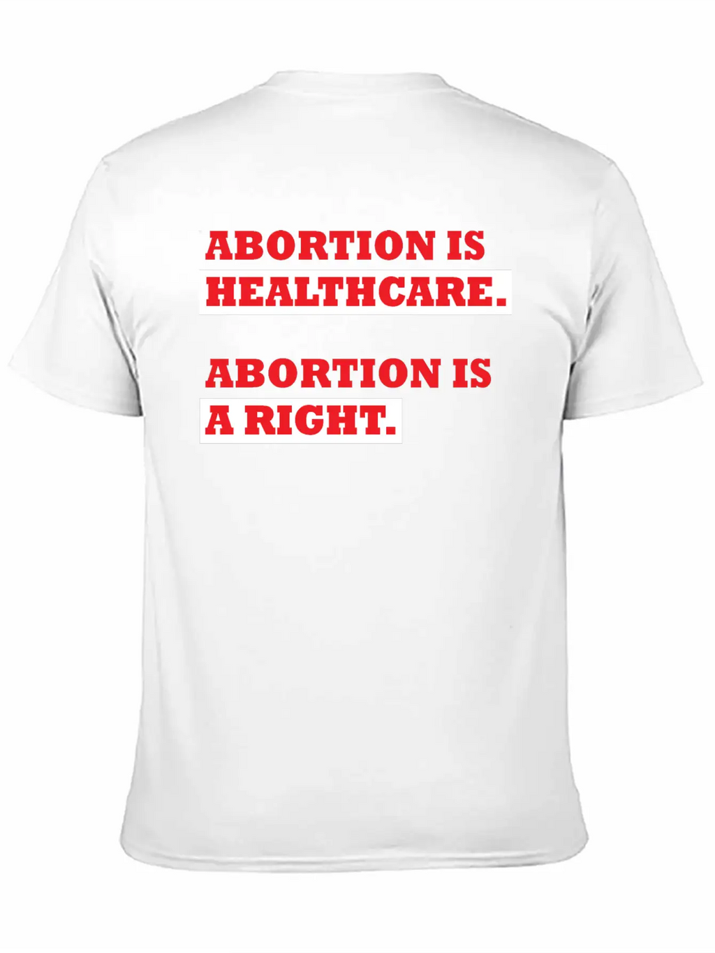 Abortion Is Healthcare Abortion Is Right Casual Graphic T-Shirt – Simple And Comfortable Daily Wear