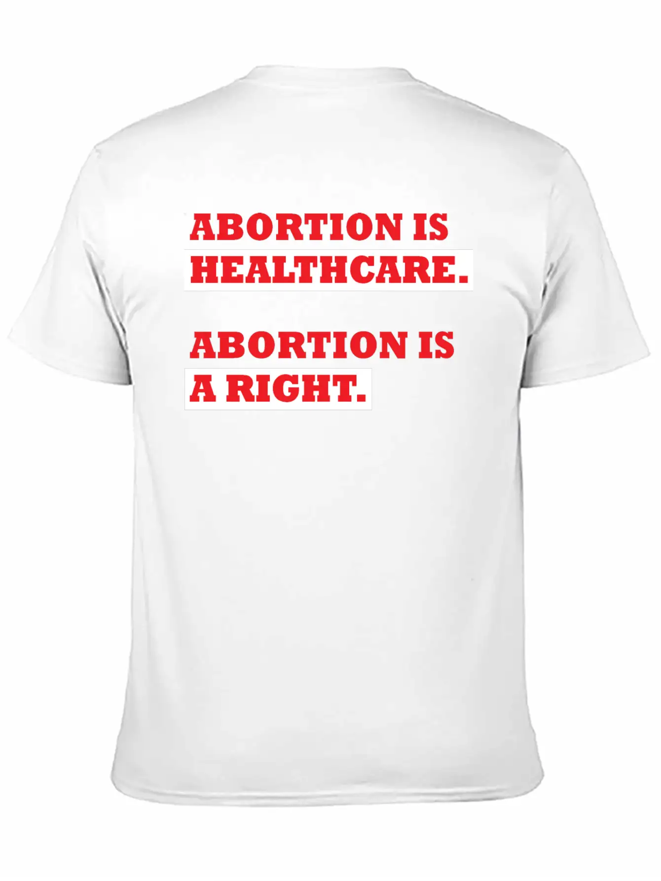 Abortion Is Healthcare Abortion Is Right Casual Graphic T-Shirt – Simple And Comfortable Daily Wear