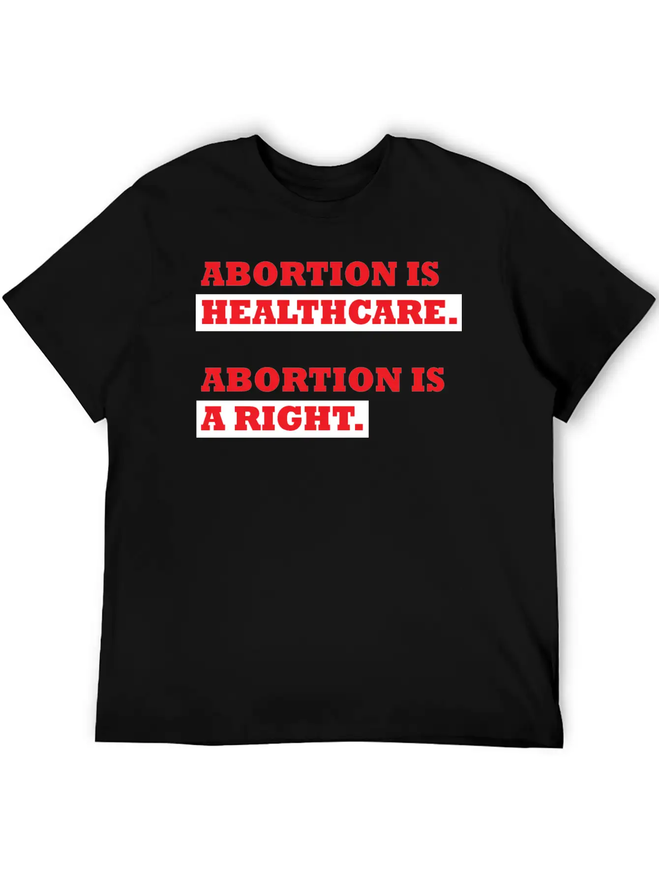 Abortion Is Healthcare Abortion Is Right Casual Graphic T-Shirt – Simple And Comfortable Daily Wear