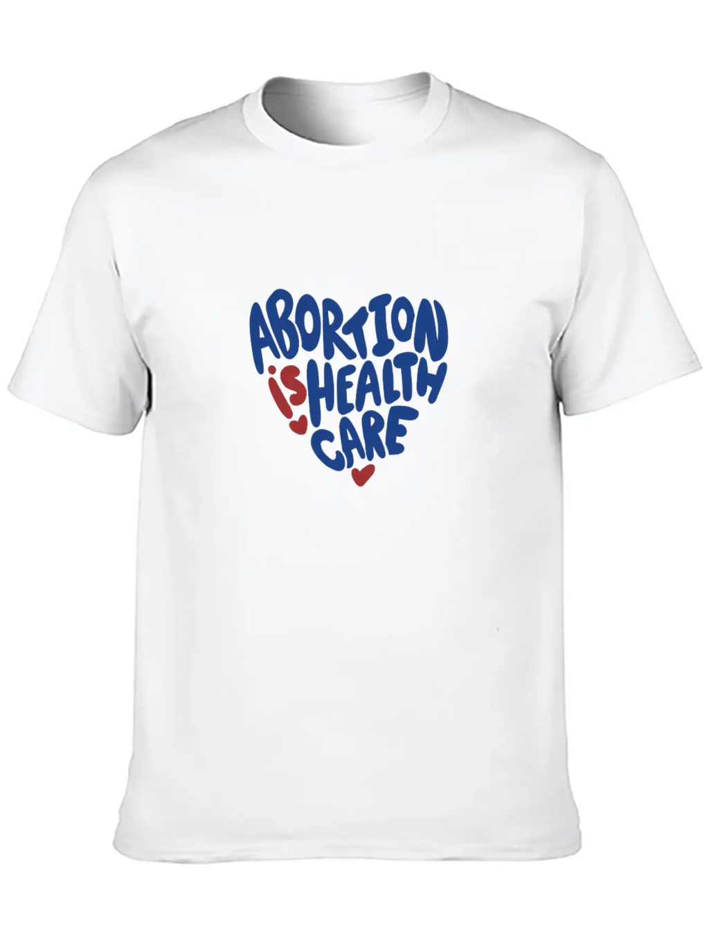 Abortion Is Healthcare Stylish Everyday T-Shirt – Unisex Basic Cotton Tee