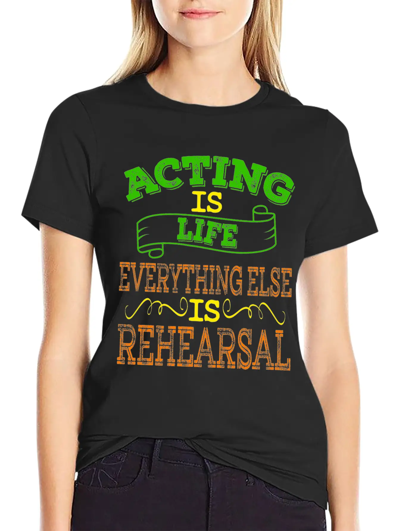"Acting Is Life Everything Else Is Rehearsal" Tee Unisex Casual T-Shirt – Clean Design For Daily Comfort