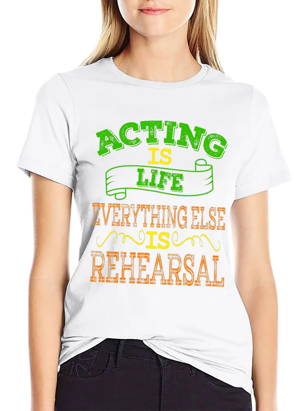 "Acting Is Life Everything Else Is Rehearsal" Tee Unisex Casual T-Shirt – Clean Design For Daily Comfort