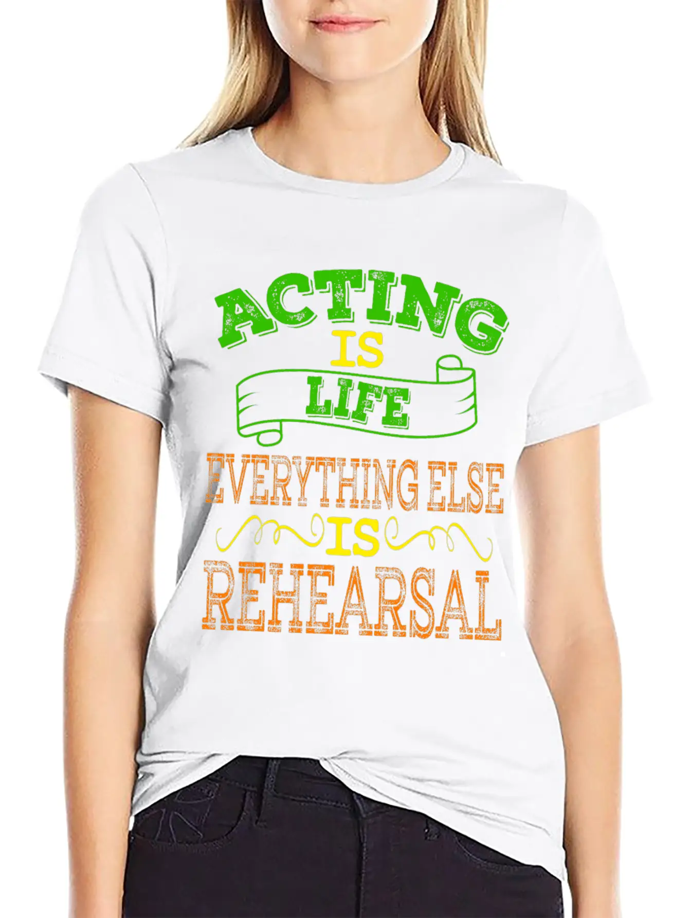 "Acting Is Life Everything Else Is Rehearsal" Tee Unisex Casual T-Shirt – Clean Design For Daily Comfort