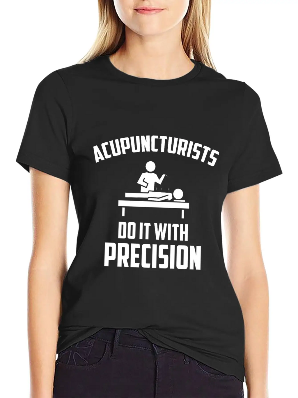 Acupuncturists Acupuncture Do It With Precision Unisex Casual T-Shirt – Clean Design For Daily Comfort