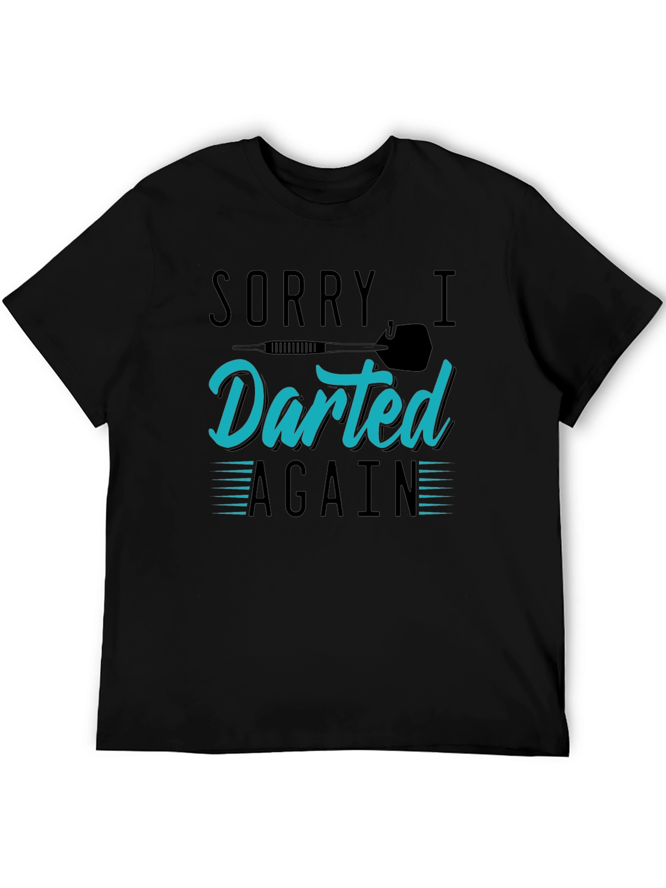 Sorry I Darted Again - Mens Graphic T-Shirt