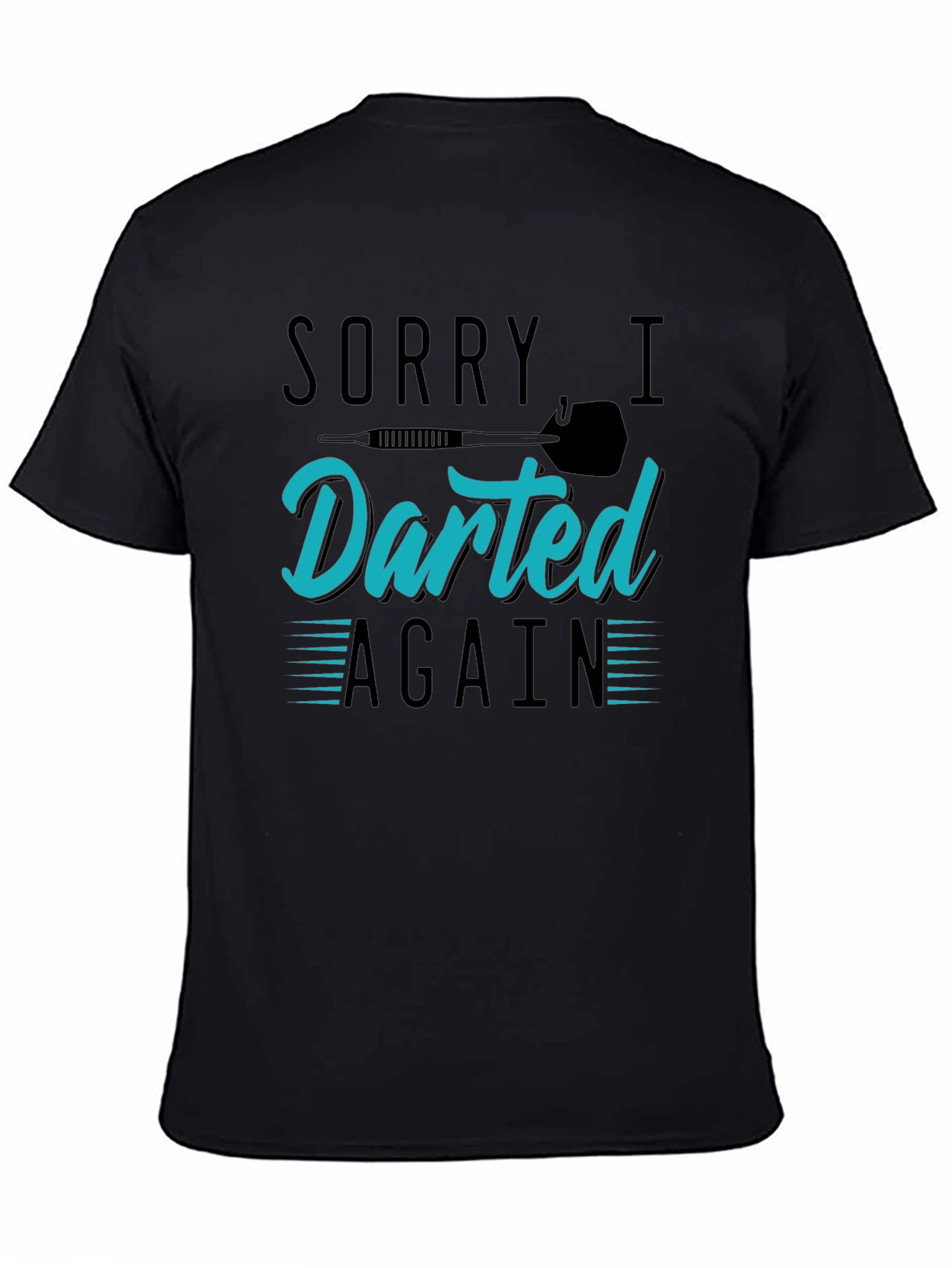 Sorry I Darted Again - Mens Graphic T-Shirt