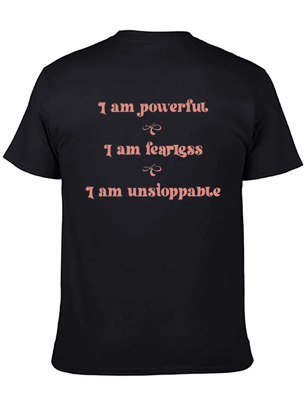 Affirmations Powerful Fearless Unstoppable Unisex Casual T-Shirt – Clean Design For Daily Comfort