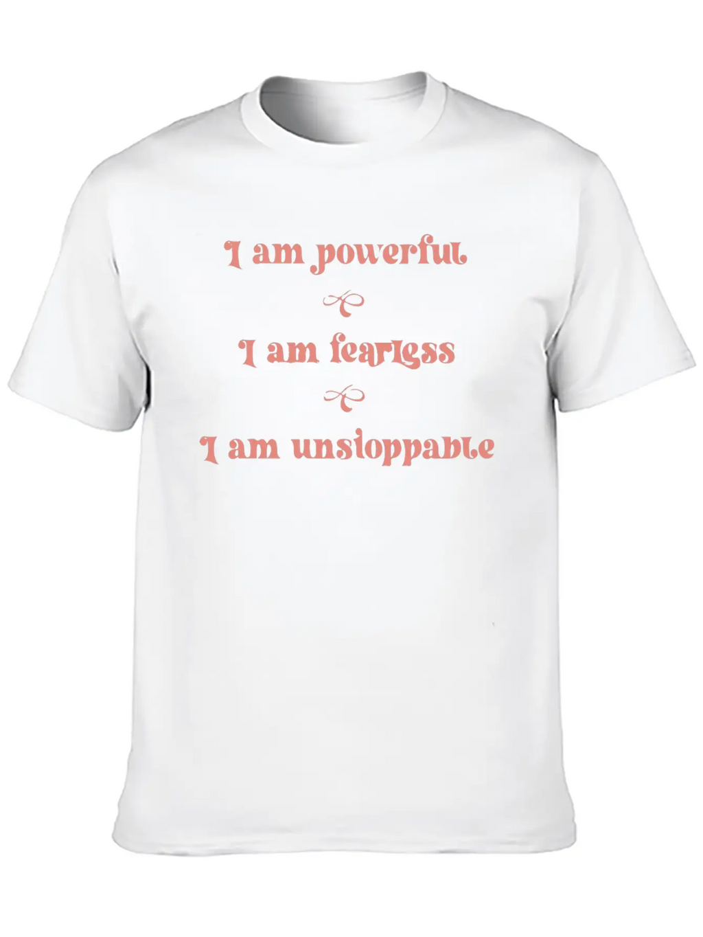 Affirmations Powerful Fearless Unstoppable Unisex Casual T-Shirt – Clean Design For Daily Comfort