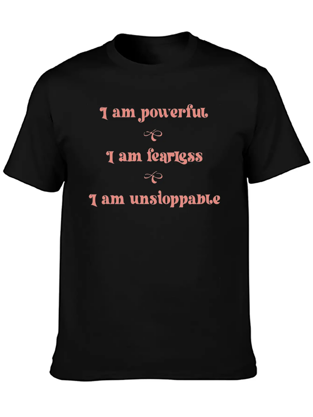 Affirmations Powerful Fearless Unstoppable Unisex Casual T-Shirt – Clean Design For Daily Comfort