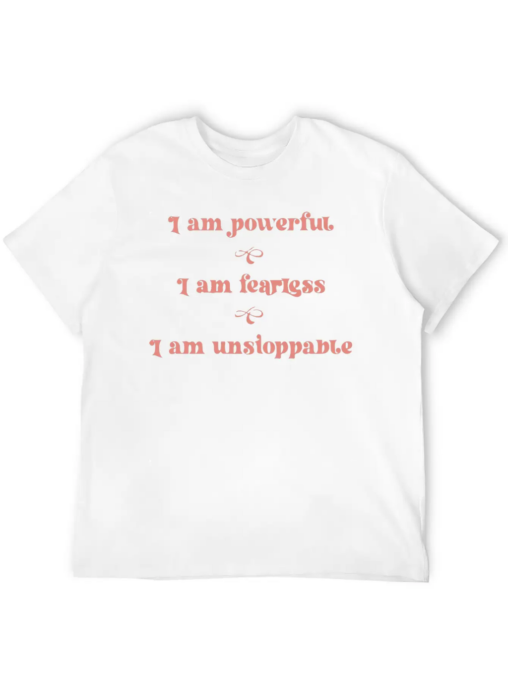 Affirmations Powerful Fearless Unstoppable Unisex Casual T-Shirt – Clean Design For Daily Comfort