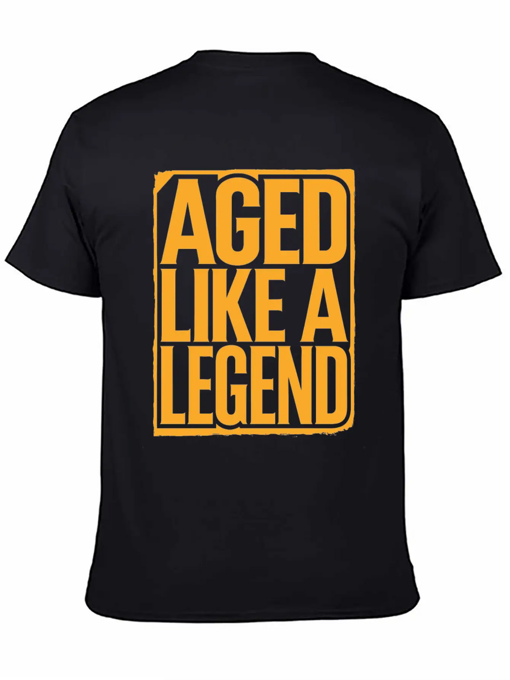Aged Like A Legend Birthday Getting Older Unisex Casual T-Shirt – Clean Design For Daily Comfort