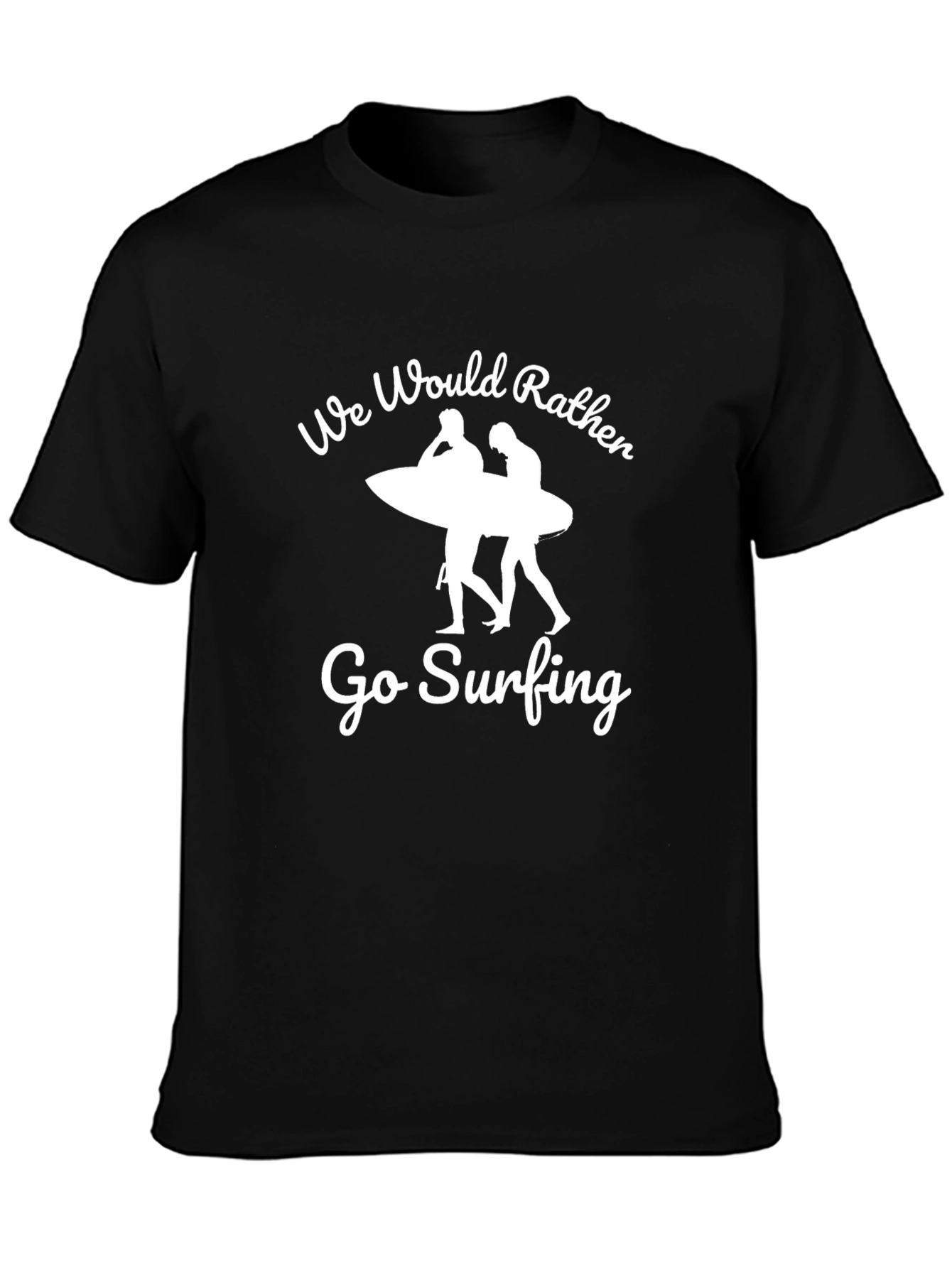 Surfing Graphic T-Shirt - We Would Rather Go Surfing